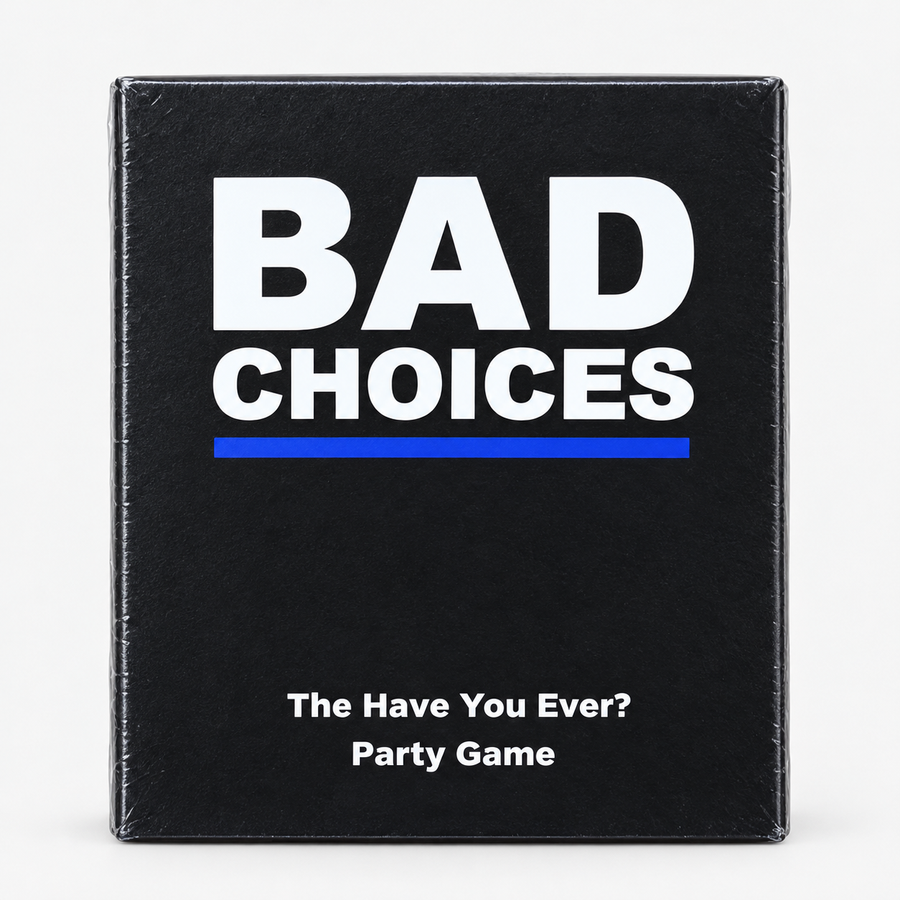 Bad Choices – The Have You Ever? Party Game