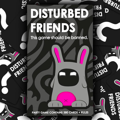 DISTURBED FRIENDS